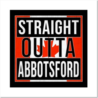 Straight Outta Abbotsford - Gift for Canadian From Abbotsford British Columbia Posters and Art